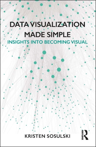 صورة الغلاف: Data Visualization Made Simple 1st edition 9781138503878