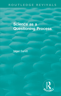 Cover image: Routledge Revivals: Science as a Questioning Process (1996) 1st edition 9781138504493