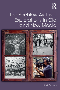 Omslagafbeelding: The Strehlow Archive: Explorations in Old and New Media 1st edition 9781472487094
