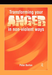 Omslagafbeelding: Transforming Your Anger in Non-Violent Ways 1st edition 9780863887543