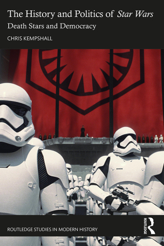 Cover image: The History and Politics of Star Wars 1st edition 9781138503526