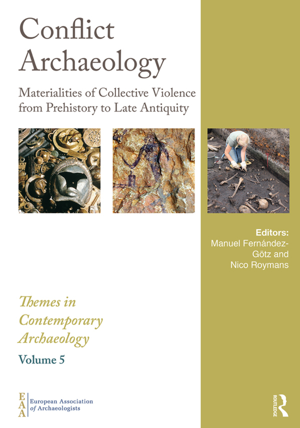 Conflict Archaeology Materialities of Collective Violence from Prehistory to Late Antiquity 1st Edition