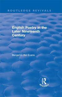 Immagine di copertina: Routledge Revivals: English Poetry in the Later Nineteenth Century (1933) 1st edition 9781138501232