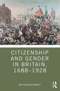 صورة الغلاف: Citizenship and Gender in Britain, 1688-1928 1st edition 9781138501065