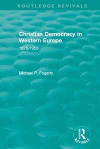 Titelbild: Routledge Revivals: Christian Democracy in Western Europe (1957) 1st edition 9781138500976