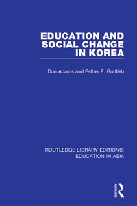 Imagen de portada: Education and Social Change in Korea 1st edition 9781138310063