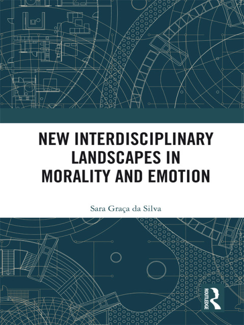 New Interdisciplinary Landscapes in Morality and Emotion, 1st Edition - FULL INSTANT DOWNLOAD | PDF DOCX EPUB