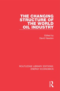 Omslagafbeelding: The Changing Structure of the World Oil Industry 1st edition 9781138309722