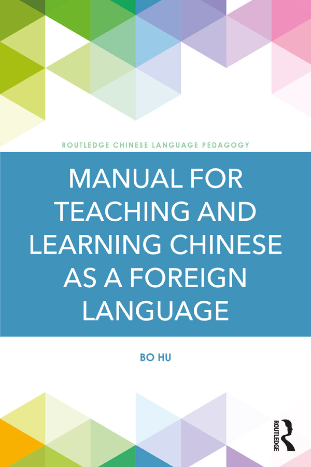 Manual for Teaching and Learning Chinese as a Foreign Language 1st Edition