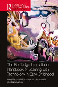 Cover image: The Routledge International Handbook of Learning with Technology in Early Childhood 1st edition 9781138308169