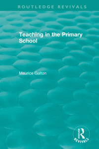 Cover image: Teaching in the Primary School (1989) 1st edition 9781138307964