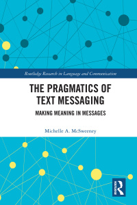 Cover image: The Pragmatics of Text Messaging 1st edition 9781138307421