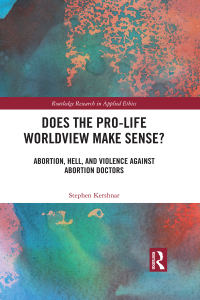 Omslagafbeelding: Does the Pro-Life Worldview Make Sense? 1st edition 9781138307292