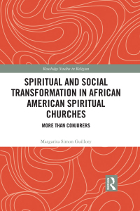 Imagen de portada: Spiritual and Social Transformation in African American Spiritual Churches 1st edition 9780367891084