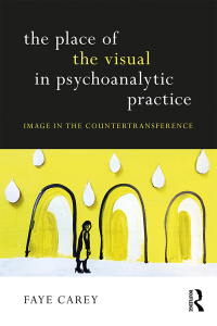 Imagen de portada: The Place of the Visual in Psychoanalytic Practice 1st edition 9781138307025