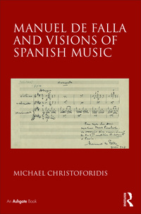 Cover image: Manuel de Falla and Visions of Spanish Music 1st edition 9780367882396