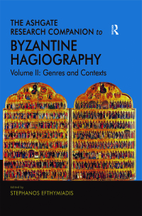 صورة الغلاف: The Ashgate Research Companion to Byzantine Hagiography 1st edition 9781409409519
