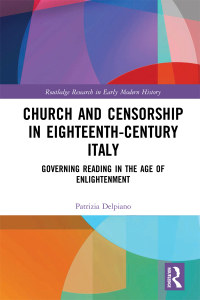Cover image: Church and Censorship in Eighteenth-Century Italy 1st edition 9780367887612