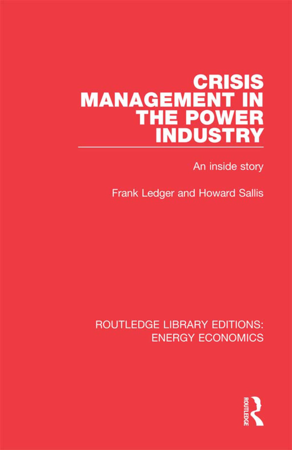 Crisis Management in the Power Industry An Inside Story 1st Edition