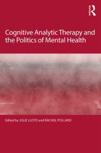 Imagen de portada: Cognitive Analytic Therapy and the Politics of Mental Health 1st edition 9781138305144