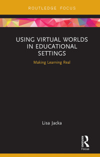 Omslagafbeelding: Using Virtual Worlds in Educational Settings 1st edition 9781138305588