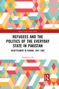 Imagen de portada: Refugees and the Politics of the Everyday State in Pakistan 1st edition 9780415738668