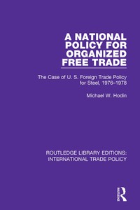 表紙画像: A National Policy for Organized Free Trade 1st edition 9781138297708