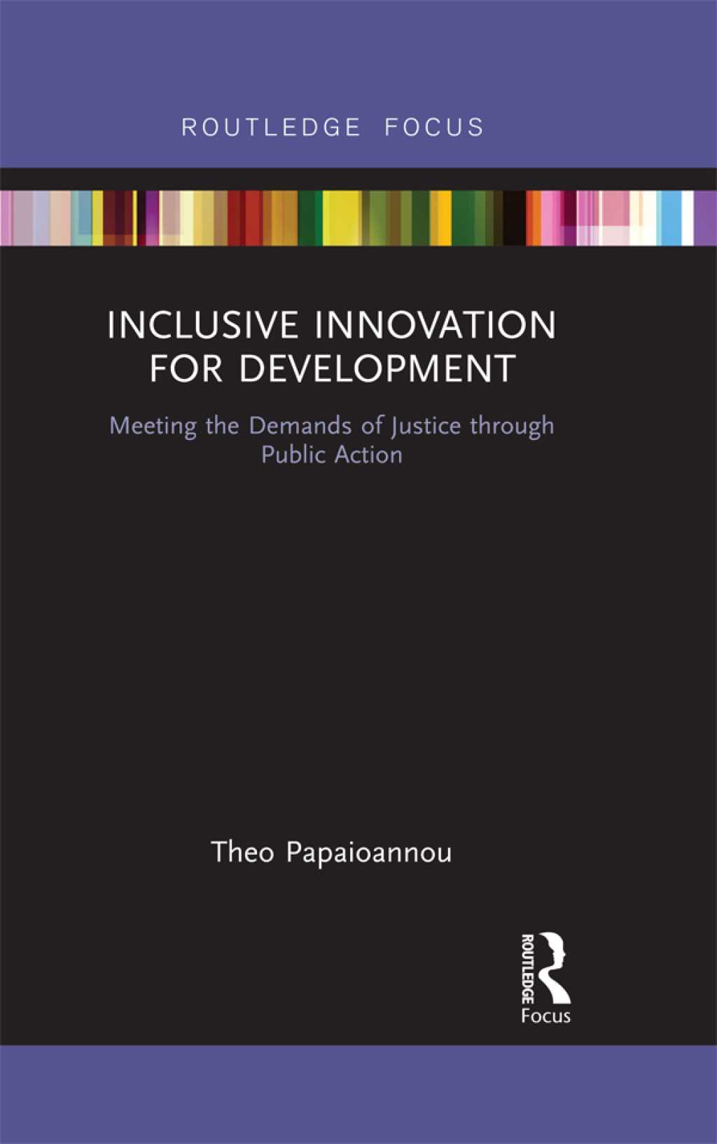 Inclusive Innovation for Development Meeting the Demands of Justice through Public Action 1st Edition