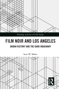 表紙画像: Film Noir and Los Angeles 1st edition 9780367547998