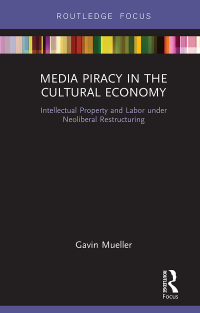 Cover image: Media Piracy in the Cultural Economy 1st edition 9781032178233