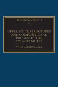Imagen de portada: Upper-Voice Structures and Compositional Process in the Ars Nova Motet 1st edition 9780367590758