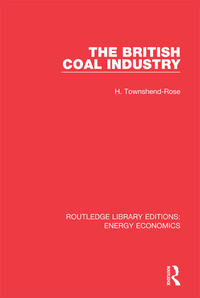 Cover image: The British Coal Industry 1st edition 9781138303560