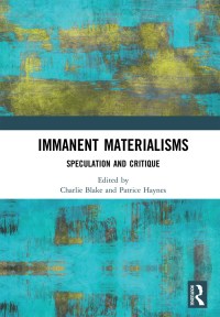 Omslagafbeelding: Immanent Materialisms 1st edition 9781138301894