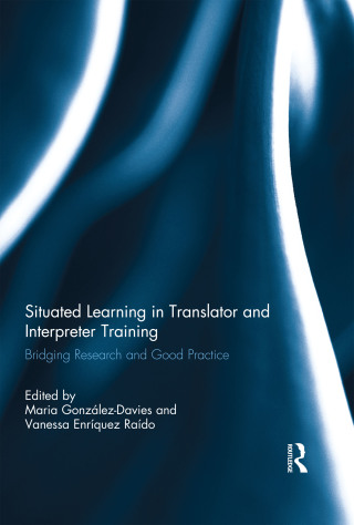 Immagine di copertina: Situated Learning in Translator and Interpreter Training 1st edition 9781138301771