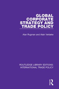 表紙画像: Global Corporate Strategy and Trade Policy 1st edition 9781138301917