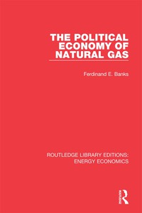 Immagine di copertina: The Political Economy of Natural Gas 1st edition 9781138301092