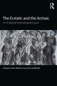 صورة الغلاف: The Ecstatic and the Archaic 1st edition 9781138300545