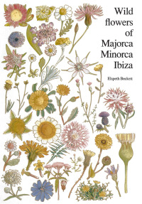 Cover image: Wild flowers of Majorca Minorca and Ibiza 1st edition 9789061916345