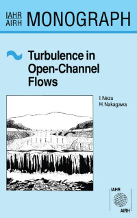 صورة الغلاف: Turbulence in Open Channel Flows 1st edition 9789054101185
