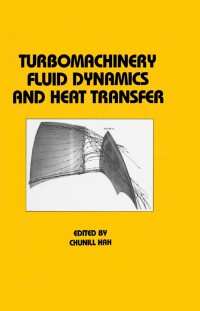 Immagine di copertina: Turbomachinery Fluid Dynamics and Heat Transfer 1st edition 9780824798291