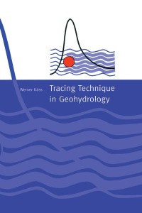 Cover image: Tracing Technique in Geohydrology 1st edition 9789054104445