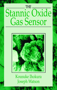 Titelbild: The Stannic Oxide Gas SensorPrinciples and Applications 1st edition 9780849326042