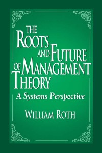 Cover image: The Roots and Future of Management Theory 1st edition 9781574442434
