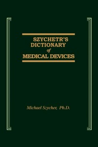 Cover image: Szycher's Dictionary of Medical Devices 1st edition 9780367401771