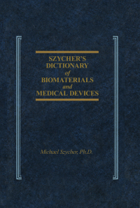 Cover image: Szycher's Dictionary of Biomaterials and Medical Devices 1st edition 9780877628828