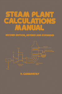 Cover image: Steam Plant Calculations Manual, Revised and Expanded 2nd edition 9780367402297