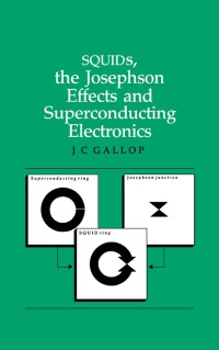 表紙画像: SQUIDs, the Josephson Effects and Superconducting Electronics 1st edition 9780367403010