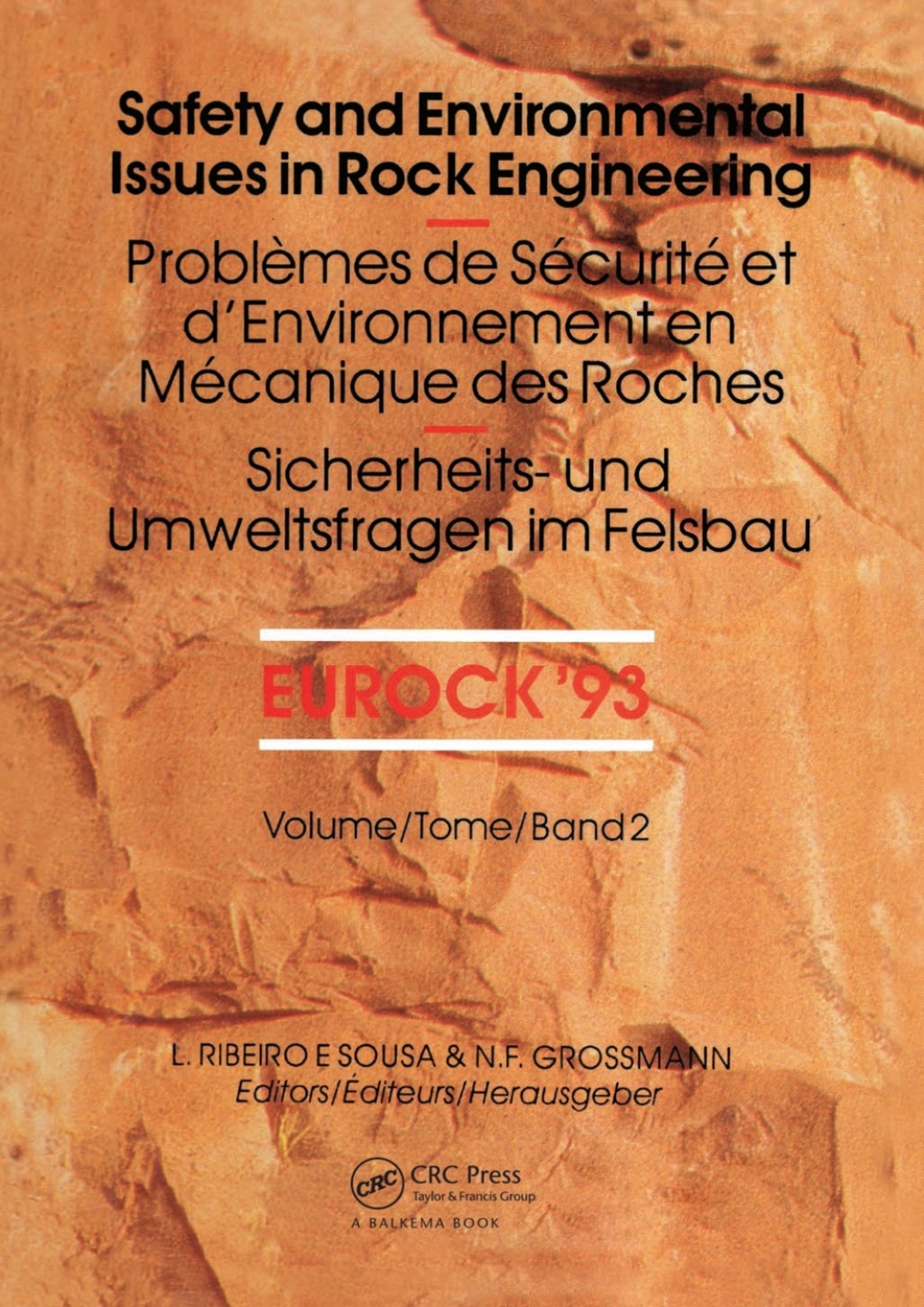 Safety and environmental issues in rock engineering, volume 2 Proceedings / Comptes-rendus / Sitzungsberichte / ISRM international symposium, EUROCK ’93, Lisbon, 21-24 June 1993, 2 volumes 1st Edition