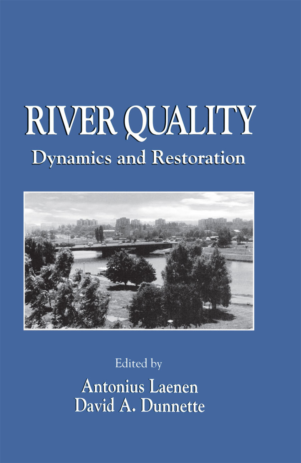 River Quality Dynamics and Restoration 1st Edition