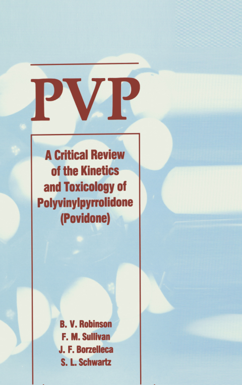Pvp : A Critical Review of the Kinetics and Toxicology of Polyvinylpyrrolidone (Povidone), 1st Edition - FULL INSTANT DOWNLOAD | PDF DOCX EPUB